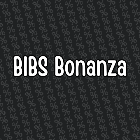 BIBS Bonanza